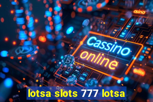 lotsa slots 777 lotsa